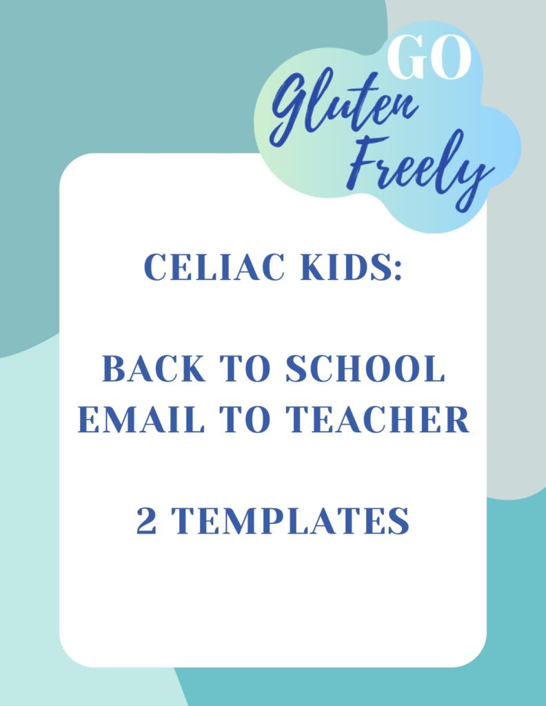 text states "Celiac Kids: Back to School Email to Teacher, 2 Templates" on white rectangle on top of blue/green geometric graphics in the backgound, logo in the upper right corner has a cloud with the text "Go Gluten Freely"