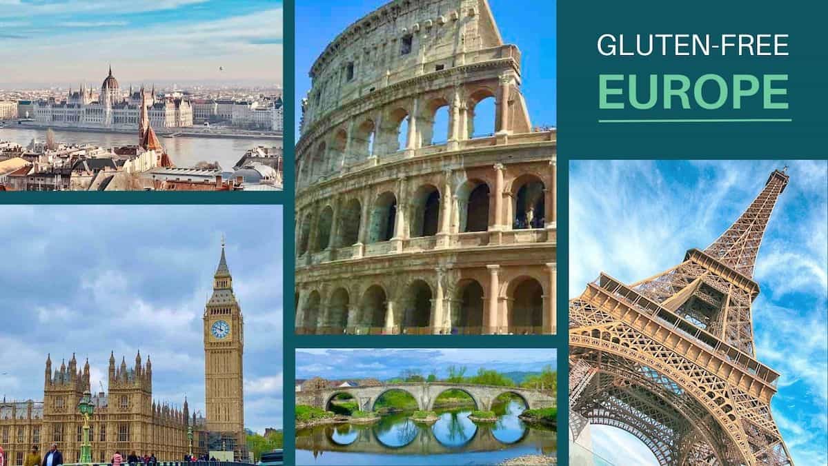 collage of European cities/towns, (upper left, clockwise) Budapest city scene along the Danube, Roman Colosseum, text "Gluten-Free Europe", Eiffel Tower, bridge in Stirling, Scotland, and London Houses of Parliament and Clock Tower (Big Ben)