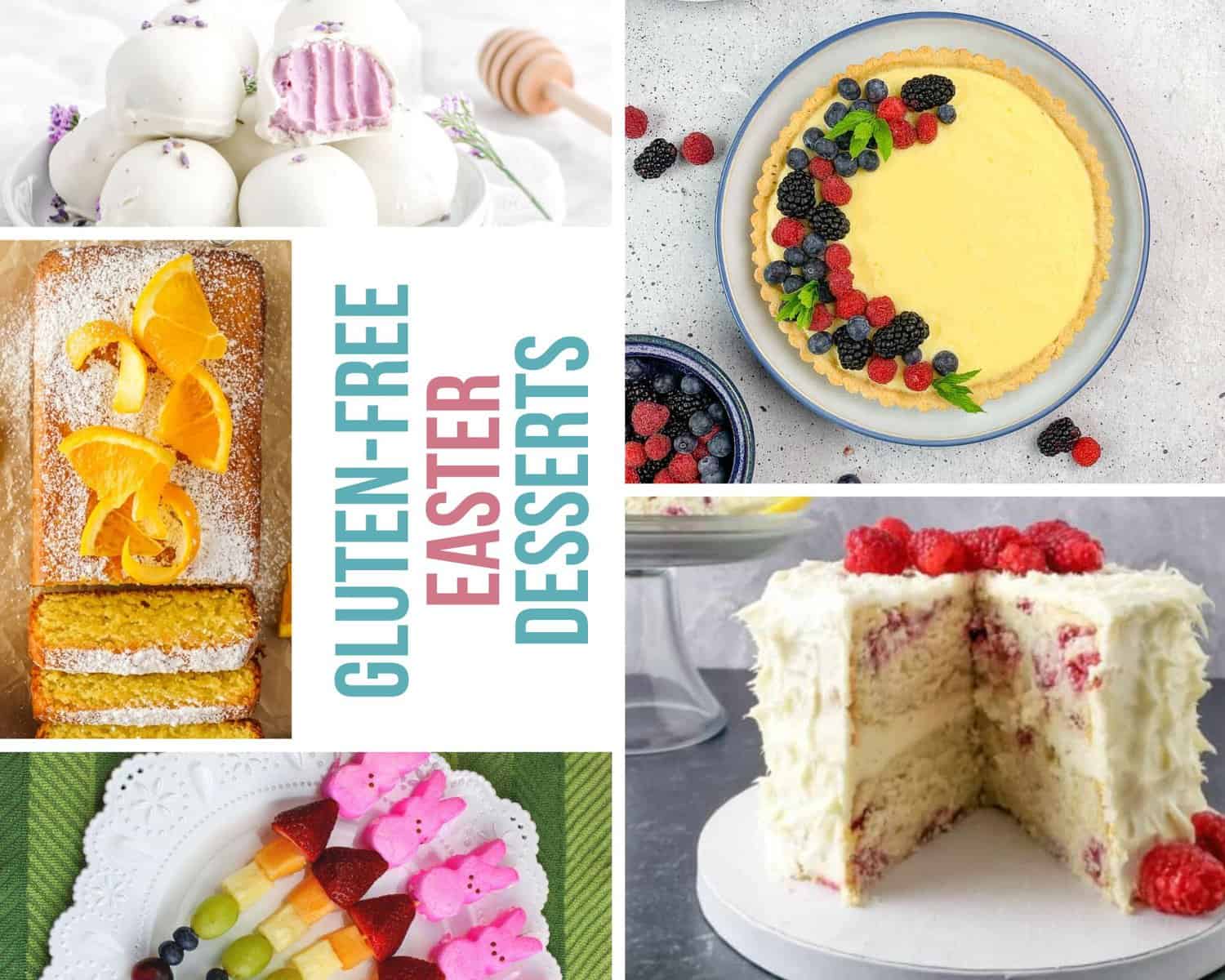 Text in center (sideways): Gluten-Free Easter Desserts. Photos (clockwise from top left): gluten-free lavender white-chocolate truffles and one with a bite missing showing lavender creme filling, lemon tart covered with berries, raspberry lemon cake with a slice missing showing lemon frosting between layers and raspberries mixed into the cake and raspberries on top, fruit skewers with grapes, pineapple, cantaloupe, strawberries and pink bunny peeps on top, orange olive oil cake with a few slices cut and sliced oranges on top
