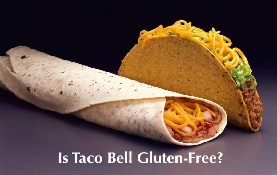Taco Bell burrito and taco, TEXT: Is Taco Bell Gluten-Free